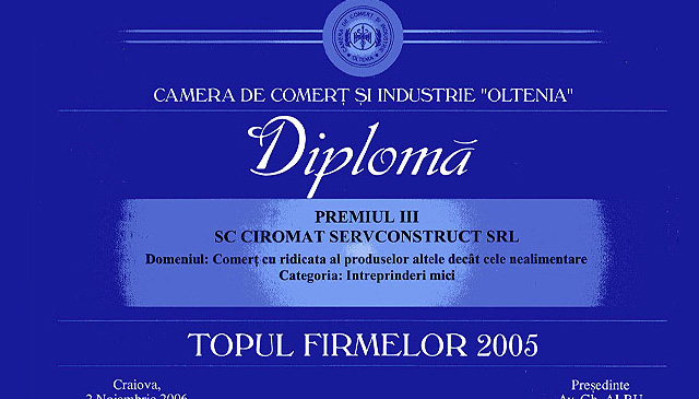 Premiul III in Topul firmelor in anul 2005 pentru Comertul cu ridicata al produselor altele decat cele nealimentare. Premiu acordat de Camera de Comert si Industrie Oltenia